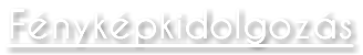 Fényképkidolgozás