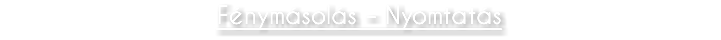 Fénymásolás – Nyomtatás